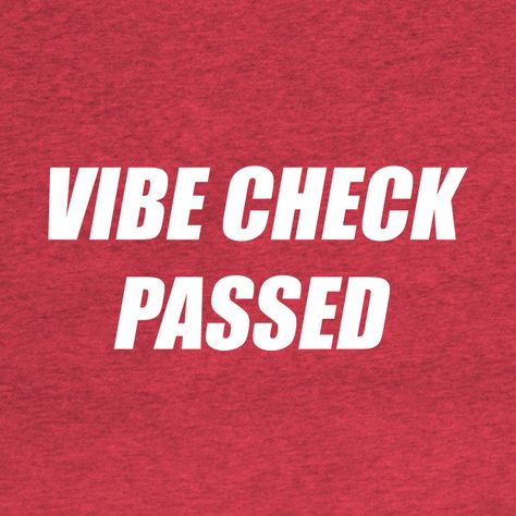 Vibe Check Passed - Vibe Check - T-Shirt | TeePublic The North Face Logo, Retail Logos, The North Face, Shirt Designs, Tshirt Designs, ? Logo, Memes, T Shirt