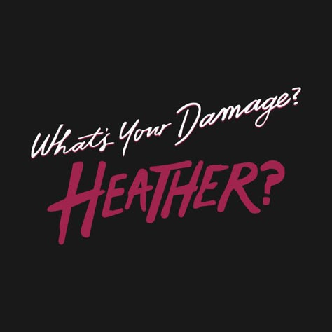 Check out this awesome 'What%27s+Your+Damage%3F+Heather%3F' design on @TeePublic! Heathers Quotes, Heathers Wallpaper, Heathers Movie, Heather Chandler, Cool Photo Effects, Movie Tattoo, Heathers The Musical, Movie Buff, Book Quilt