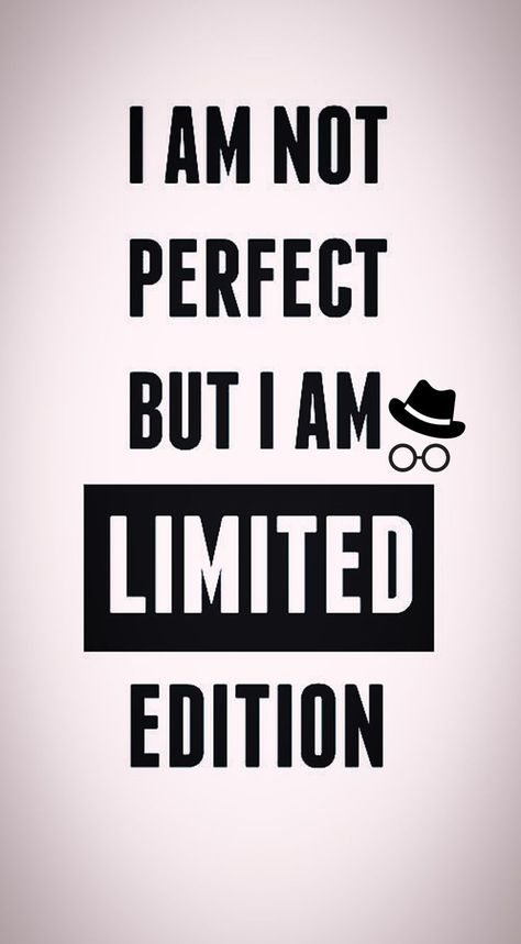 I'm not perfect but I'm limited edition | Feel good quotes, Wise quotes, Limited edition quote I'm Not Perfect But I'm Limited Edition, Im Not Perfect But Im Trying Quotes, Limited Edition Quotes, Limited Edition Tattoo, Limited Edition Quote, Notebook Quotes, Insulting Quotes, Priorities Quotes, I Am Not Perfect