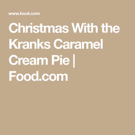 Caramel Cream Pie Christmas With The Kranks, Caramel Cream Pie, Skipping Christmas, Caramel Pie Recipe, Cookie Pies, Christmas Vacation Party, Christmas With The Kranks, Caramel Pie, Pie Pops