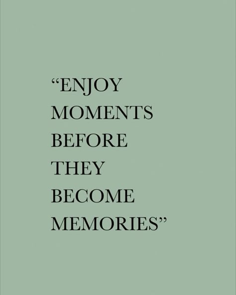 Enjoying The Present Quotes, Same Mindset Quotes, Enjoy Life Now Quotes, Being More Present Quotes, Living Present Quotes, Quotes On Enjoying The Moment, Enjoy Every Moment Of Your Life, Happy In The Moment Quotes, Live In This Moment Quotes