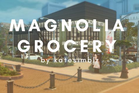 Magnolia Grocery Grocery Store Sims 4 Cc, Sims 4 Grocery Store Cc, Sims 4 Grocery Store, Store Sims 4, Magnolia Promenade, Set Room, The Sims 4 Lots, Magnolia Collection, Sims Builds