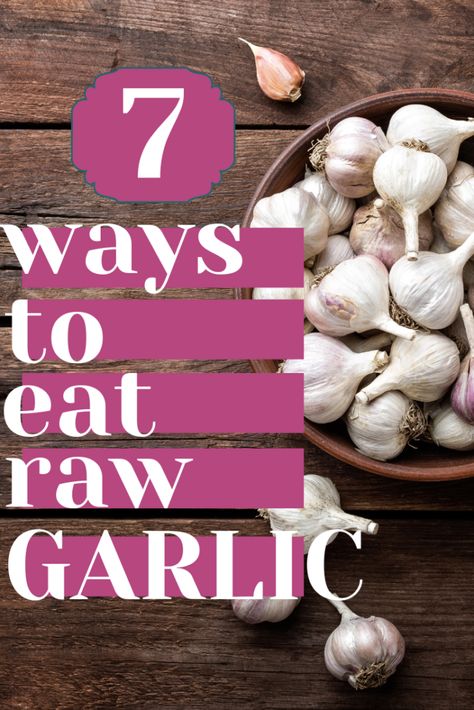 7 Ways to Eat Raw Garlic {A Flu Fighting Food} - Intentional By Grace Garlic For Colds, Garlic Remedies, Eating Raw Garlic, Garlic Health, Garlic Health Benefits, Garlic Benefits, Garlic Uses, Sick Remedies, Raw Garlic