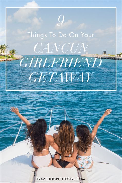 9 Things To Do On Your Cancun Girlfriend Getaway - Traveling Petite Girl Downtown Cancun, Tulum Travel Guide, Cancun Trip, Girlfriends Getaway, Single Travel, Friend Vacation, Maui Vacation, Mexico Resorts, Girls Vacation