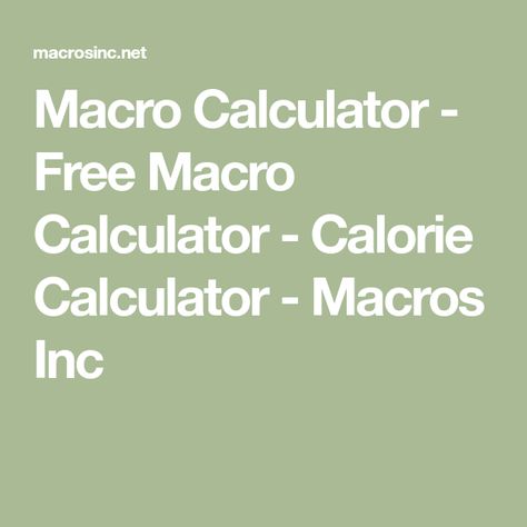 Macro Calculator - Free Macro Calculator - Calorie Calculator - Macros Inc Macros Inc, Macros Calculator For Fat Loss, How To Calculate Macros For Fat Loss, Calorie Deficit Calculator, Calculating Macros, Free Macro Calculator, Macros Calculator, 1000 Calorie Diets, Macro Calculator