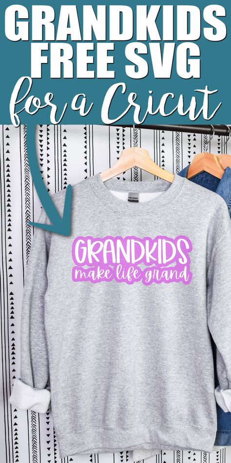 Grandkids Make Life Grand, Country Chic Cottage, Like A Mom, Free Cut Files, Grandma Shirts, Grandma And Grandpa, Grandparents Day, Svg Free, Svg Free Files