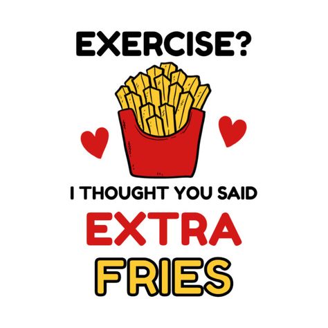 Exercise I Thought You Said Extra Fries, Funny Mom Quotes, Funny Mom, World Peace, Mom Quotes, Mom Humor, Stand Up, Women's Fashion, T Shirts