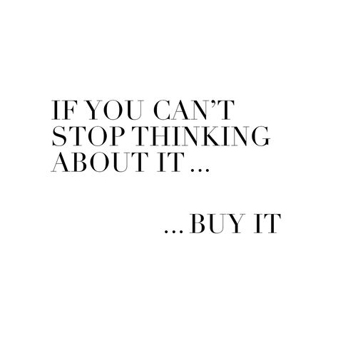 If you can't stop thinking about it, buy it | www.ginatricot.com | #ginatricot | #quote If You Cant Stop Thinking About It Buy, Buy From Small Business Quote, If You Can’t Stop Thinking About It, If You Cant Stop Thinking About It, Buy From Me Quotes Business, Boutique Quotes Fashion Posts, Boutique Quotes, La Quotes, Fashion Quotes Inspirational