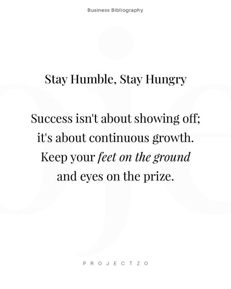 Stay Humble, Stay Hungry: Success isn't about showing off; it's about continuous growth. Keep your feet on the ground and eyes on the prize. 🌱💪 #entrepreneur #entrepreneurlife #startupbusiness #startuptips #startup Eye On The Prize Quotes, Keep Your Eyes On The Prize, Prize Quotes, Stay Humble Quotes, Hungry Quotes, Staying Humble, Humble Quotes, Stay Hungry, Humble Yourself