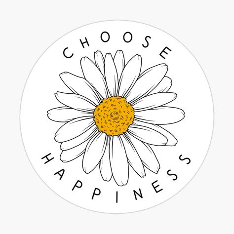 Get my art printed on awesome products. Support me at Redbubble #RBandME: https://www.redbubble.com/i/sticker/Choose-Happiness-Daisy-Flower-by-jamiemaher15/69152538.EJUG5?asc=u Daisy Stickers Printable, Cool Stickers Printable, Flowers With Quotes, Daisy Flower Illustration, Cute Flower Stickers, Cute Stickers Printable, Daisy Flower Sticker, Daisy Flower Art, Daisy Printable