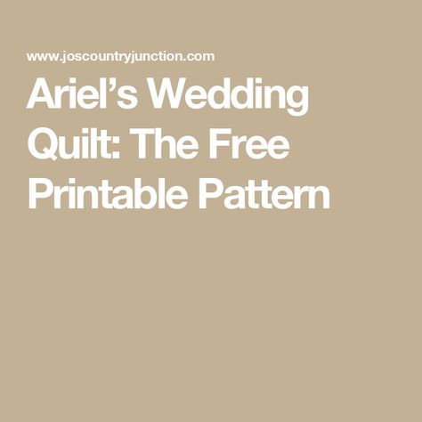 Ariel’s Wedding Quilt:  The Free Printable Pattern Marriage Quilt Pattern, Modern Wedding Quilt Patterns, Wedding Quilt Ideas, Summer Wedding Quilt Pattern, Signature Wedding Quilts, Quilt Labels For Wedding Quilts, Ariel Wedding, Wedding Quilt, Jelly Roll