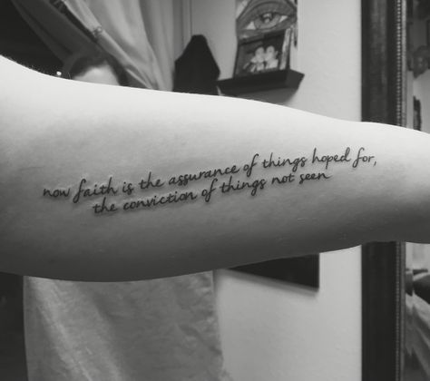 Inner arm tattoo; Hebrews 11:1 Hebrews 11:1 Tattoo, Hebrews 11 1 Tattoo Ideas, Hebrews 11 1, Scripture Tattoos, Inner Arm Tattoos, Inner Arm Tattoo, Hebrews 11, Tattoo Cover-up, 1 Tattoo