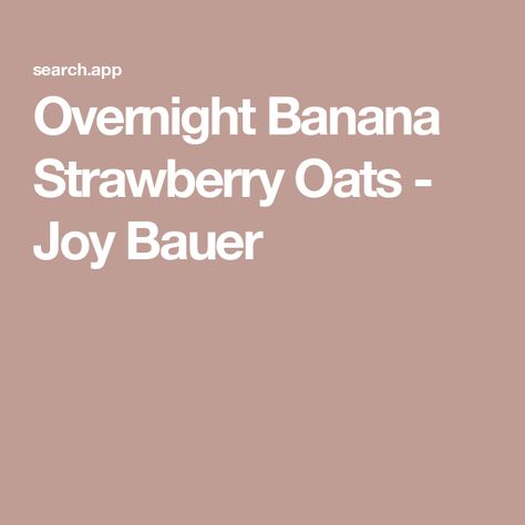 Overnight Banana Strawberry Oats - Joy Bauer Joy Bauer Overnight Oats, Strawberry Oats, Joy Bauer, Overnight Oatmeal, Strawberry Slice, Healthy Breakfasts, Banana Oatmeal, Cinnamon Banana, Strawberry Milk