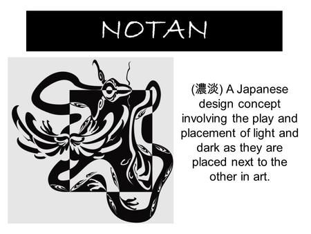 NOTAN ( 濃淡 ) A Japanese design concept involving the play and placement of light and dark as they are placed next to the other in art.> Art Terminology, Notan Design, Notan Art, Representational Art, Elements And Principles, Drawing And Painting, Visual Texture, Elements Of Design, Japanese Words