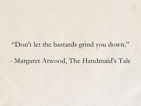 Handmaids Tale Book Quotes, Handmaid Tale Quotes, The Handmaids Tale Quotes Book, The Handmaids Tale Quotes, Handmaid's Tale Quotes, Handmaids Tale Aesthetic, Female Rage Quotes, Margaret Atwood Quotes, The Handmaid's Tale Quotes