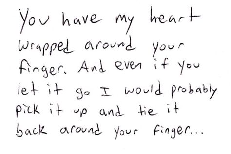 Wrapped around your finger Let It Go, Love You More Than, Hopeless Romantic, Love You More, Pretty Words, Love You So Much, Daily Quotes, Pretty Quotes, Love Letters