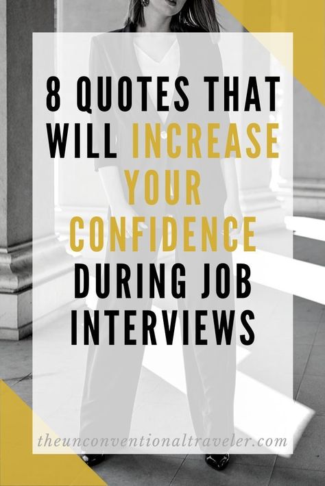 One of the biggest mistakes you can make during a job interview is to be so nervous that you lose your confidence. Here are 8 inspirational quotes that will help you prepare for your next job interview. #YoungProfessional #CareerTips #TheUnconventionalTraveler #LifeIsAnAdenture Inspiring Career Quotes, Job Interview Confidence, Positive Interview Quotes, Job Interview Quotes Inspiration, Quotes For Job Interview Inspiration, Motivation For Interview, How To Land A Job Interview, Interview Inspiration Quotes, Positive Quotes For Job Interview