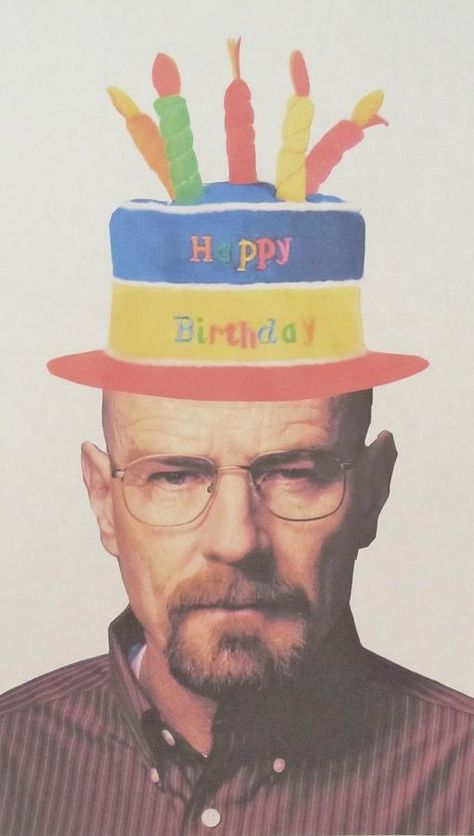 Breaking Bad Birthday, Silly Happy Birthday, Happy Birthday Artist, Happy Birthday Donna, Breaking Bad Meme, Breaking Bad Funny, Breaking Bad Walter White, Birthday Msgs, Better Call Saul Breaking Bad