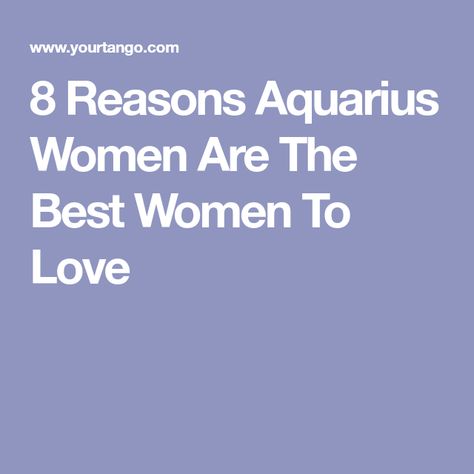 8 Reasons Aquarius Women Are The Best Women To Love Aquarius Women, Aquarius Pisces Cusp, Aquarius Personality, Star Signs Aquarius, Aquarius Traits, Aquarius Truths, Aquarius Life, Aquarius Love, Pisces Man