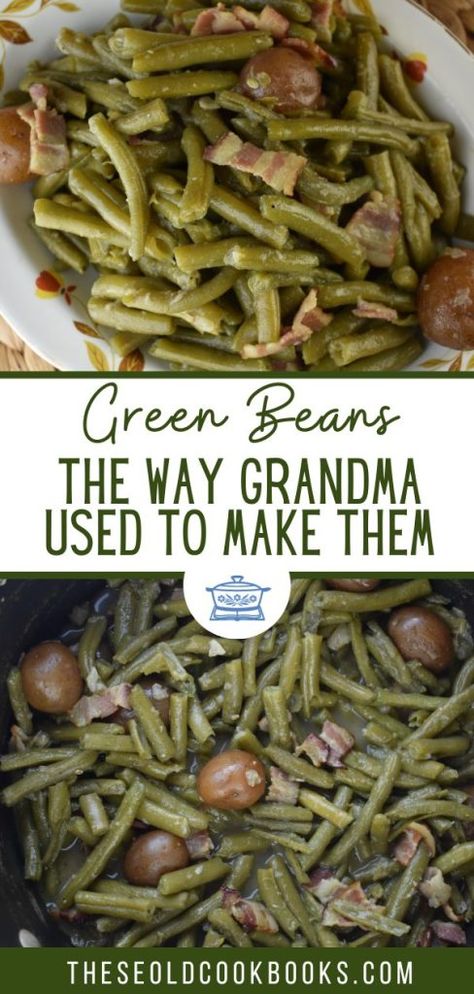 Oven Cooked Green Beans, Grandmas Green Beans Southern Style, Old Fashioned Green Beans With Bacon, Amish Green Beans Recipe, Homemade Green Beans With Bacon, Best Cooked Green Beans, Crockpot Green Beans And Potatoes With Bacon, Spring Beans Recipe, Slow Cooker Green Beans And Potatoes