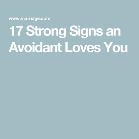 17 Strong Signs an Avoidant Loves You Love Avoidant, Avoidant Attachment Style Partner, Loving An Avoidant Attachment, How To Love An Avoidant Attachment, Avoidant Attachment, Irrational Fear, Marriage Help, Nonverbal Communication, Physical Intimacy