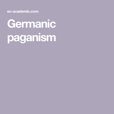 Germanic paganism Germanic Deities, Germanic Witchcraft, German Paganism, Germanic Paganism, Germanic Mythology, German Witchcraft, German Folk Magic, German Folklore, Old English Language