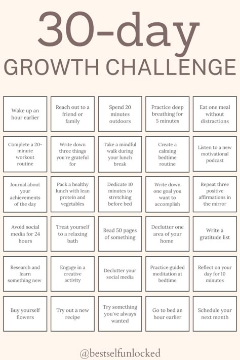 Join the 30-Day Growth Challenge to enhance your well-being and personal development with daily actionable tasks. From waking up earlier and practicing mindfulness to decluttering and learning new skills, each day offers an opportunity for growth. Take steps to improve your health, cultivate positivity, and achieve your goals. Are you ready to grow? Start today! | growth challenge | personal development | self improvement | health and wellness | mindfulness | positive habits | goal setting | daily routine Self Development Challenge 30 Day, Everyday Challenges 30 Day, 30 Days Of Self Improvement, 30 Days Self Growth Challenge, Self Improvement Tasks, Self Development Habits, How To Start Your Day Off Positive, Daily Goals List Ideas, Positive Daily Routines