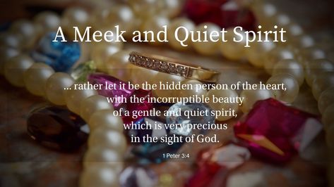 The Beauty of a Meek and Quiet Spirit Meek And Quiet Spirit, Quotes About Being Quiet Wisdom, Bible Verse About Being Quiet, How To Have A Gentle And Quiet Spirit, I Became Quiet Quotes, Quiet Spirit, The Heart Is Deceitful, 1 Peter 3, Bible Dictionary