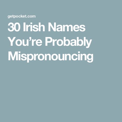 30 Irish Names You’re Probably Mispronouncing Irish Last Names, Sarah Snook, Irish Names, Domhnall Gleeson, Say Her Name, Irish Actors, Last Names, How To Pronounce, American English