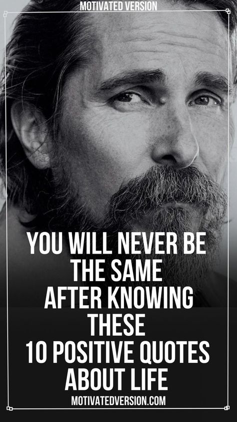 You Will Never Be the Same After Knowing These 10 Positive Quotes About Life Inspiring Person Quotes, Something Positive Quote, Super Positive Quotes, Be A Positive Person Quotes, Quote About Mentality, Beautiful Quotes With Pictures, Dont Go Where Youre Not Wanted Quotes, Seeing Is Believing Quotes, Idea Quotes Inspirational