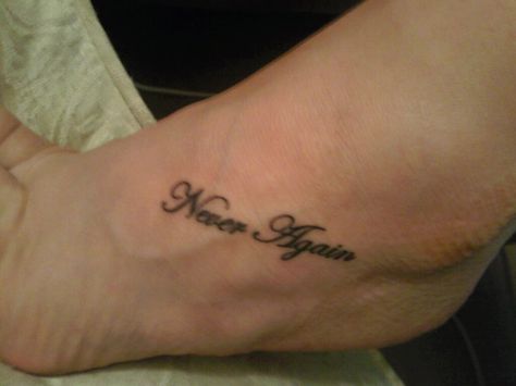 This Tattoo represents to me what I HOPE will never happen AGAIN. I'ts on my Left foot:) Never Again Tattoo, Nesta Tattoo, Again Tattoo, Baby Tattoo, Never See You Again, Baby Tattoos, Never Again, Simplistic Tattoos, Word Tattoos