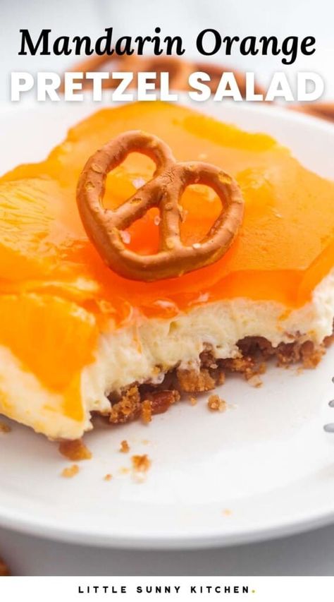 Orange Pretzel Jello Dessert, Orange Pretzel Salad, Mandarin Dessert, Jello Dishes, Old School Desserts, Pretzel Salad Recipe, Lemon Icebox Cake, Fun Lunches, Little Sunny Kitchen