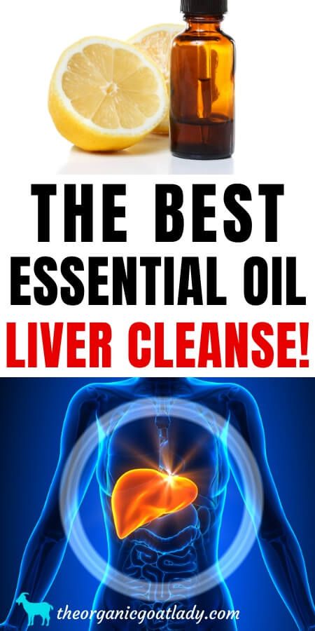 The Best Essential Oil Liver Cleanse For The Whole Family! - The Organic Goat Lady Food Good For Liver, Essential Oil For Liver, Liver Cleanse Recipe, Gallbladder Cleanse, Essential Oils For Sleep, Liver Support, Home Remedies For Acne, Essential Oils For Skin, Natural Health Care