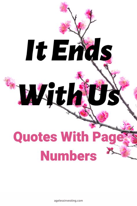 an image of pink flowers on a tree branch, with the text overlay: "It Ends With Us quotes with page numnbers" Quotes Brown Aesthetic, Book It Ends With Us, It Ends With Us Quotes, Relationship Captions, Colleen Hoover Quotes, Us Quotes, Famous Book Quotes, Ending Quotes, Understanding Quotes