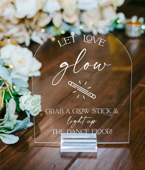 Let Love GLOW Grab A Glow Stick and Light up the Dance Floor Wedding Acrylic Sign, Please Help Yourself to Glowsticks Lightstick Signage - Etsy Light Sticks Wedding, Glowsticks Wedding, Let Love Glow, Center Peices, Light Up The Dance Floor, Wedding Acrylic, Dance Floor Wedding, Table Favors, Reception Tables