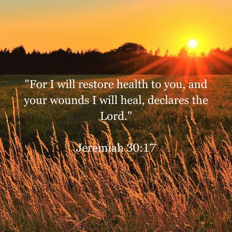 This verse conveys God's promise to restore health and heal wounds, offering assurance and hope to those in need of physical and spiritual healing. It highlights God's commitment to our well-being and His restorative power. Scripture For Health And Healing, Bible Verse For Physical Healing, God And Healing, Bible Healing Verses, Healing Quotes Spiritual Physical, Healing Bible Verses Health, Healing Verses Bible, Bible Verses On Healing, Gods Promises Verses Scriptures