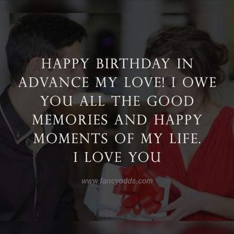 Advance Happy Birthday Wishes My Love, Happy Birthday Advance Wishes Love, Birthday Wishes To Lover, Birthday Wishes My Love, Happy Birthday Love Message, Bday Frame, Happy Bday My Love, Happy Birthday In Advance, Advance Birthday Wishes