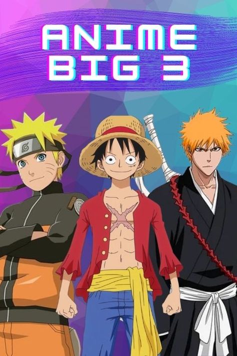 The Big 3 Anime, Naruto Luffy Ichigo, Big Three Anime, Big 3 Anime, Navia Robinson, Animated Movies Characters, Big Three, Anime Child, Monkey D Luffy