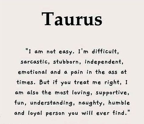 Taurus Woman Quotes, Taurus Funny, Taurus Things, Taurus Zodiac Quotes, Taurus Compatibility, Taurus Memes, Taurus Personality, Taurus Traits, Virgo And Taurus