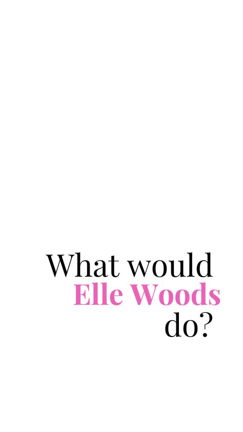 Phone Wallpaper Lawyer, Lawyer Elle Woods, What Would Elle Woods Do Wallpaper, Legally Blonde Movie Quotes, Elle Woods Poster, Legally Blonde Quotes Motivation, Legally Blonde Mood Board, Elle Woods Vibes, Legally Blonde Poster Vintage