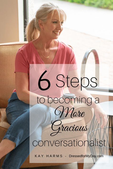 6 Steps to Becoming a More Gracious Conversationalist Dressed For My Day, Slow To Speak, Slow To Anger, She's A Lady, You Are Blessed, Inner Beauty, Social Life, Meeting New People, Living Well