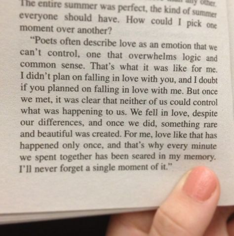 "Poets often describe love as an emotion that we can't control,one that overwhelms logic and common sense. That's what it was like for me. I didn't plan on falling in love with you, and I doubt if you planned on falling in love with me. But once we met, it was clear that neither of us could control what was happening to us. We fell in love, despite our differences, and once we did, something rare and beautiful was created. For me, love like that has happened only once, and that's why every minut Lovers That Cant Be Together Quotes, Describe Falling In Love, We Love Each Other But Cant Be Together, How To Describe Love, I Was Only Falling In Love, Describe Love, Quote Time, True Statements, Wedding Speeches