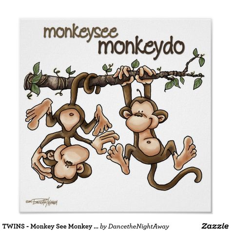 TWINS - Monkey See Monkey Do Poster Paint Monkey, Monkey Room, Jungle Images, Alphabet Letter Templates, Monkey See Monkey Do, Disney Scrapbooking Layouts, Done Quotes, Monkey Design, Disney Figurines