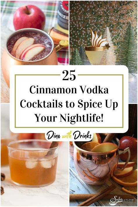 Collage of 4 cinnamon vodka cocktails. Apple Cinnamon Vodka Drinks, Snickerdoodle Drink Alcohol, Drinks With Cinnamon Sticks, Cinnamon Toast Cocktail, Cinnamon Cocktail Recipe, Cinnamon Syrup Cocktail, Cinnamon Vodka Cocktails, Cinnamon Vodka Drinks Recipes, Vodka Cocktails Fall