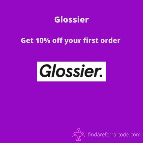 Get 10% off your first order at Glossier when you sign up using the referral link: https://findareferralcode.com/glossier/ First Order, Sign Up, Coding, 10 Things