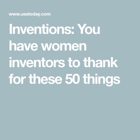 Inventions: You have women inventors to thank for these 50 things Women Inventors, Liquid Paper, The Dishwasher, Doctorate Degree, Extraordinary People, Great Inventions, Caller Id, Inventors, Home Security Systems