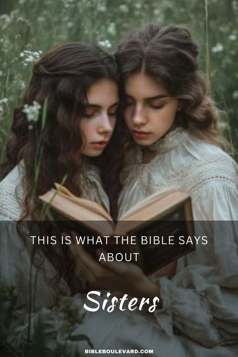 What Does the Bible Say About Sisters? Scripture For Sisters, Sisterhood Quotes, Short Bible Quotes, Short Bible Verses, Secret Sisters, Understanding The Bible, Best Bible Verses, Bible Says, Bible Verses About Love