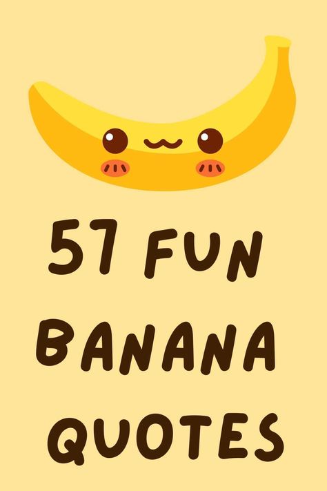 57+ Fun Banana Quotes - Darling Quote Banana Love Notes, Bananas For You, Banana Puns Funny, Banana Bread Quotes, Banana Sayings, Bananas For You Valentine, Banana Puns, Banana Jokes, Banana Valentine