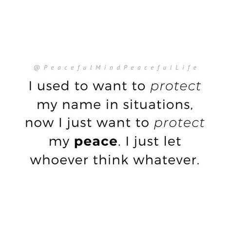 Peaceful Mind Peaceful Life on Instagram: "We can’t change what other people say or do. Our power lies in how we react to it. Protect your peace ✌️ (Image text: I used to want to protect my name in situations, now I just want to protect my peace. I just let whoever think whatever.-unknown)" Underappreciated Quotes, Protect My Peace, Let Whoever Think Whatever, People Change Quotes, Protection Quotes, I Want Peace, Peaceful Mind Peaceful Life, Name Quotes, Protect Your Peace