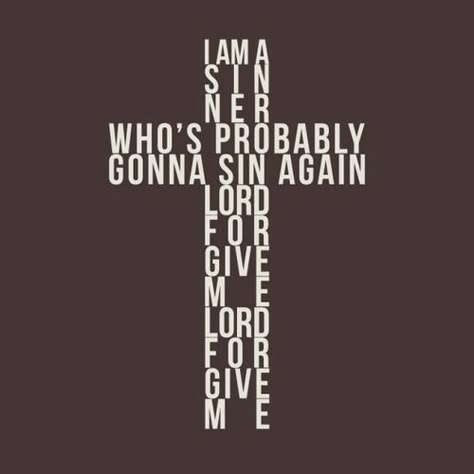 I am a sinner who's probably gonna sin again, lord forgive me, lord forgive me Rap Song Lyrics, Rap Quotes, Dont Kill My Vibe, Rap Songs, Bible Facts, Word Up, Love The Lord, Kendrick Lamar, A Cross